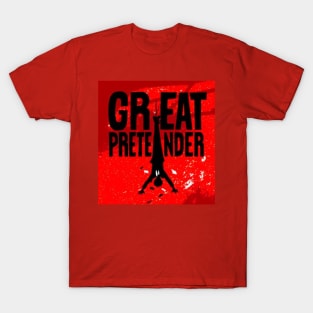 The Great Pretender T-Shirt